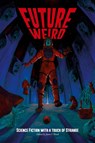 Future Weird - Harlan Ellison ; Nancy Kilpatrick - 9781614984368