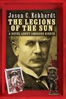 The Legions of the Sun - Jason C. Eckhardt - 9781614984450