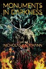 Monuments in Darkness - Nicholas Kaufmann - 9781614984719