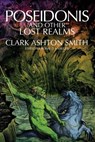 Poseidonis and Other Lost Realms - Clark Ashton Smith - 9781614984757