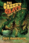 The Greedy Grave - Cody Goodfellow - 9781614984849