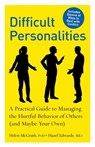 Difficult Personalities: A Practical Guide to Managing the Hurtful Behavior of Others (and Maybe Your Own) - Hazel Edwards - 9781615190133