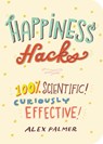 Happiness Hacks - Alex Palmer - 9781615194421