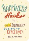 Happiness Hacks - Alex Palmer - 9781615194438