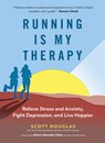 Running Is My Therapy - Scott Douglas - 9781615195817