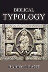Biblical Typology - Barry Chant - 9781615290918