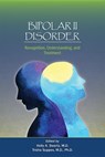 Bipolar II Disorder - Holly A. Swartz ; Trisha Suppes - 9781615371785