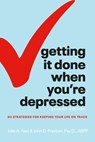 Getting It Done When You're Depressed, Second Edition - Julie A Fast ; John Preston - 9781615649822