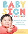 Baby Sign Language: More Than 150 Signs Baby Can Use and Understand - Diane Ryan - 9781615649945