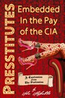 Presstitutes Embedded in the Pay of the CIA - Dr. Udo Ulfkotte ; Andrew Schlademan - 9781615770175