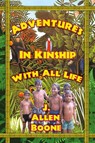 Adventures in Kinship with All Life - John Allen Boone - 9781615778072
