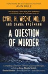 Question of Murder - Cyril H. Wecht ; Dawna Kaufmann - 9781615920525