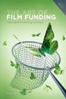 The Art of Film Funding, 2nd Edition: Alternative Financing Concepts - Carole Lee Dean - 9781615930913
