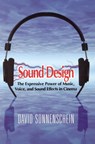 Sound Design: The Expressive Power of Music, Voice and Sound Effects in Cinema - David Sonnenschein - 9781615932023