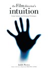 The Film Director's Intuition - Judith Weston - 9781615932085