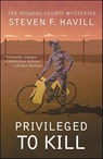 Privileged to Kill - Steven F. Havill - 9781615950812