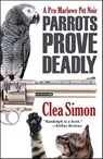 Parrots Prove Deadly - Clea Simon - 9781615954346