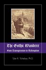 The Gothic Wanderer - Tyler R. Tichelaar - 9781615991389