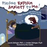 Please Explain Anxiety to Me! - Laurie E Zelinger ; Jordan Zelinger - 9781615992164