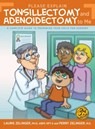 Please Explain Tonsillectomy & Adenoidectomy To Me - Laurie Zelinger ; Perry Zelinger - 9781615994182