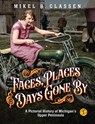 Faces, Places, and Days Gone By - Volume 1 - Mikel B Classen - 9781615997244