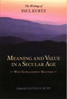 Meaning and Value in a Secular Age - Paul Kurtz - 9781616142797