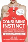 The Consuming Instinct - Gad Saad - 9781616144296