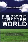 Philosophy for a Better World - Floris Van Den Berg - 9781616145040