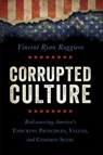 Corrupted Culture - Vincent Ryan Ruggiero, author of Making Your Min - 9781616147501