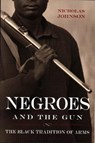 Negroes and the Gun - Nicholas Johnson - 9781616148393