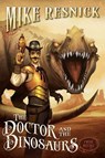 Doctor and the Dinosaurs - Mike Resnick - 9781616148621