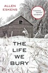 The Life We Bury - Allen Eskens - 9781616149987