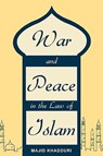 War and Peace in the Law of Islam - Majid Khadduri - 9781616190484