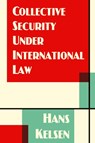 Collective Security Under International Law - Hans Kelsen - 9781616191825