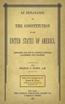 An Explanation of the Constitution of the United States of America Prepared for Use in Catholic Schools, Academies, and Colleges - Francis T Furey - 9781616195069