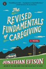 Revised Fundamentals of Caregiving - Jonathan Evison - 9781616203153