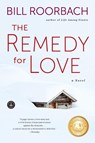 The Remedy for Love - Bill Roorbach - 9781616204785
