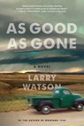 As Good As Gone - WATSON,  Larry - 9781616205713