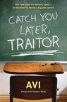 Catch You Later, Traitor - Avi Avi - 9781616205874