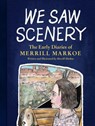 We Saw Scenery - Merrill Markoe - 9781616209032
