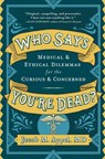 Who Says You're Dead? - Jacob M. Appel - 9781616209223