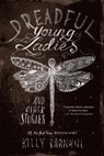 Dreadful Young Ladies and Other Stories - Kelly Barnhill - 9781616209247