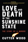 Love and Death in the Sunshine State - Cutter Wood - 9781616209339