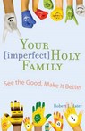 Your [Imperfect] Holy Family - HATER,  Robert J. - 9781616369798