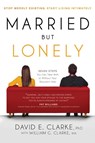 Married...But Lonely - David E. Clarke - 9781616386986