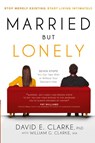 Married...But Lonely - David E. Clarke - 9781616386986