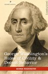 George Washington's Rules of Civility & Decent Behavior - George Washington - 9781616403959