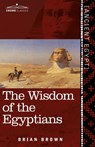 The Wisdom of the Egyptians - Brian Brown - 9781616404383