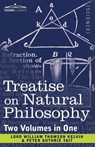 Treatise on Natural Philosophy (Two Volumes in One) - Lord William Thomson Kelvin ; Peter Guthrie Tait - 9781616405540