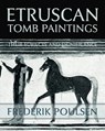 Etruscan Tomb Paintings (Facsimile Reprint) - POULSEN,  Frederik - 9781616461218